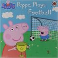 Peppa Pig: Peppa Plays Football: Book by Ladybird
