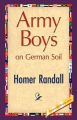 Army Boys on German Soil: Book by Homer Randall