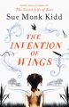 THE INVENTION OF WINGS: Book by Sue Monk Kidd