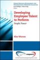 Developing Employee Talent to Perform: People Power: Book by Kim Warren