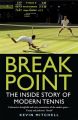 Break Point: The Inside Story of Modern Tennis: Book by Kevin Mitchell