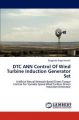 DTC ANN Control Of Wind Turbine Induction Generator Set: Book by Naga Ananth Duggirala