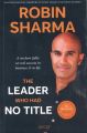 The Leader Who Had No Title (English): Book by Robin S. Sharma