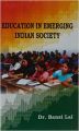 Education in Emerging Indian Society: Book by Dr. Bansi Lal