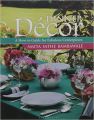 Dinner Décor: A How-to Guide for Fabulous Centerpieces: Book by Amita Sathe Bambawale