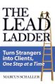 The Lead Ladder: Turn Strangers into Clients, One Step at a Time: Book by Marcus Schaller
