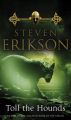 Toll The Hounds: Book by Steven Erikson