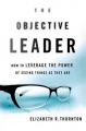 The Objective Leader (Paperback): Book by Elizabeth R. Thornton