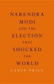 The Modi Effect: Inside Narendra Modi's campaign to transform India : Inside Narendra Modi's Campaign to Transform India (English)           (Hardcover): Book by Lance Price