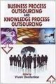 Business Process Outsourcing and Knowledge Process Outsourcing (English): Book by Vivek Deolankar
