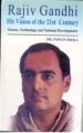 Rajiv Gandhi: His Vision of India of The 21St Century Science, Technology And National Development: Book by Pawan Sikka