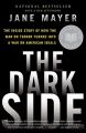 The Dark Side - The Inside Story of how the war on terror turned into a war on american ideals: Book by Jane Mayer