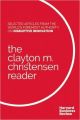 The Clayton M. Christensen Reader (English) (Paperback): Book by  Clayton M. Christensen is the Kim B. Clark Professor of Business Administration at the Harvard Business School. In 2011, he was named the world's most influential business thinker by Thinkers50. In addition to his most recent book, How Will You Measure Your Life, he is the author of seven critically... View More Clayton M. Christensen is the Kim B. Clark Professor of Business Administration at the Harvard Business School. In 2011, he was named the world's most influential business thinker by Thinkers50. In addition to his most recent book, How Will You Measure Your Life, he is the author of seven critically acclaimed volumes, including several New York Times bestsellers--The Innovator's Dilemma, The Innovator's Solution and most recently, Disrupting Class. Christensen is the co-founder of Innosight, a management consultancy; Rose Park Advisors, an investment firm; and the Innosight Institute, a non-profit think tank.launches, and mergers and acquisitions. 