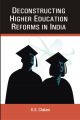 Deconstructing Higher Educational Reforms In India: Book by K.S. Chalam