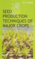 Seed Production Techniques of Major Crops: Book by Verma, O. P.