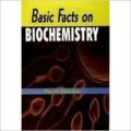 Basic Facts on Biochemistry, 2010 (English): Book by Harsh Bhaskar