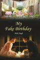 My Fake Birthday: Book by Alok Singh