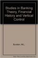 Studies in Banking Theory, Financial History and Vertical Control (English) (Hardcover): Book by M. L. Burstein