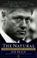 The Natural: The Misunderstood Presidency of Bill Clinton: Book by Joe Klein