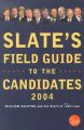 Slate's Field Guide to the Candidates: Book by Will Saleton