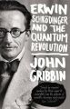 Erwin Schrodinger and the Quantum Revolution: Book by John R. Gribbin