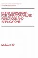 Norm Estimations for Operator-valued Functions and Applications: Book by M.I. Gil