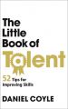 The Little Book of Talent (English) (Paperback): Book by Daniel Coyle