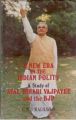A New Era In The Indian Polity A Study of Atal Behari Vajpayee And The Bjp: Book by G.N.S. Raghavan