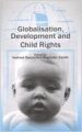 GLOBALISATION  DEVELOPMENT AND CHILD RIGHTS (English) 01 Edition (Hardcover): Book by BUPINDER ZUTSHI (Ed) KAILASH SATYARTHI