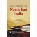 Documents on north east india (English): Book by Jaideep Saikia