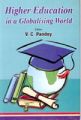 Higher Education In A Globalising World: Book by V.C. Pandey