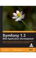 Symfony 1.3 Web Application Development: Design, develop, and deploy feature-rich, high-performance PHP web applications using the Symfony framework (English) 1st  Edition: Book by Wojciech Bancer, Tim Bowler