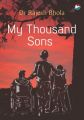 My Thousand Sons (English) (Paperback): Book by Rajesh Bhola