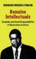 Genuine Intellectuals: Academic and Social Responsibilities of Universities in Africa: Book by Bernard Nsokika Fonlon