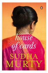 House of Cards (English) (Paperback): Book by Sudha Murty did her M.Tech in computer science and is now the chairperson of the Infosys Foundation. A prolific writer in English and Kannada, she has written novels, technical books, travelogues, collections of short stories and nonfiction pieces and four books for children.