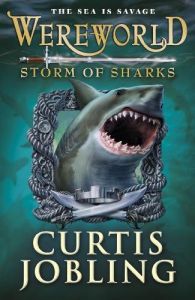 Wereworld: Storm Of Sharks: Book by Curtis Jobling Wereworld: Storm Of Sharks: Book by Curtis Jobling