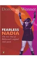 Fearless Nadia: Book by Dorethee Wenner