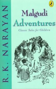 Malgudi Adventures: Classic Tales For Children (English) (Paperback): Book by R. K. Narayan Malgudi Adventures: Classic Tales For Children (English) (Paperback): Book by R. K. Narayan