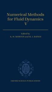 Numerical Methods for Fluid Dynamics: v.5: Book by K. W. Morton