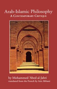 Arab-Islamic Philosophy: A Contemporary Critique: Book by Mohammed Abed Al-Jabri Arab-Islamic Philosophy: A Contemporary Critique: Book by Mohammed Abed Al-Jabri