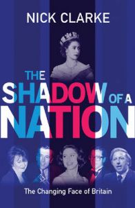The Shadow of a Nation: The Changing Face of Britain: Book by Nick Clarke The Shadow of a Nation: The Changing Face of Britain: Book by Nick Clarke