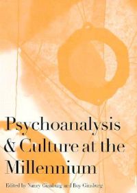 Psychoanalysis and Culture at the Millennium Psychoanalysis and Culture at the Millennium