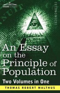 An Essay on the Principle of Population (Two Volumes in One): Book by Thomas Robert Malthus An Essay on the Principle of Population (Two Volumes in One): Book by Thomas Robert Malthus