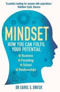 MINDSET: HOW YOU CAN FULFILL YOUR POTENTIAL: Book by Carol Dweck MINDSET: HOW YOU CAN FULFILL YOUR POTENTIAL: Book by Carol Dweck