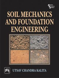 SOIL MECHANICS AND FOUNDATION ENGINEERING: Book by Utsav Chandra Kalita