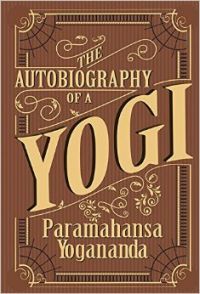 The Autobiography of a Yogi: Book by Parmahansa Yogananda