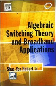 LAGEBRAIC SWITCHING THEORY AND BOARDBAND APPLICATO (English) 01 Edition (Paperback): Book by Shuo LAGEBRAIC SWITCHING THEORY AND BOARDBAND APPLICATO (English) 01 Edition (Paperback): Book by Shuo