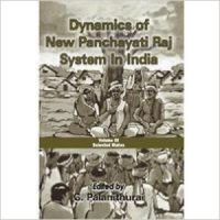 Dynamics of New Panchayati Raj System in India (Volume 4 : Empowerment of Women): Book by G. Palanithurai Dynamics of New Panchayati Raj System in India (Volume 4 : Empowerment of Women): Book by G. Palanithurai