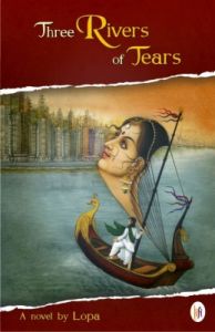 Three Rivers of Tears (English) (Paperback): Book by Lopa Three Rivers of Tears (English) (Paperback): Book by Lopa