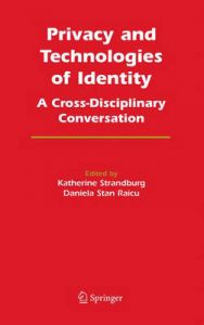 Privacy and Technologies of Identity: A Cross-Disciplinary Conversation
